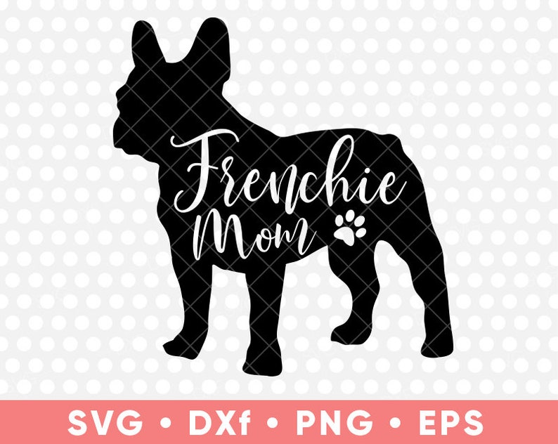 Frenchie Mom SVG Silhouette Design French Bulldog Instant | Etsy