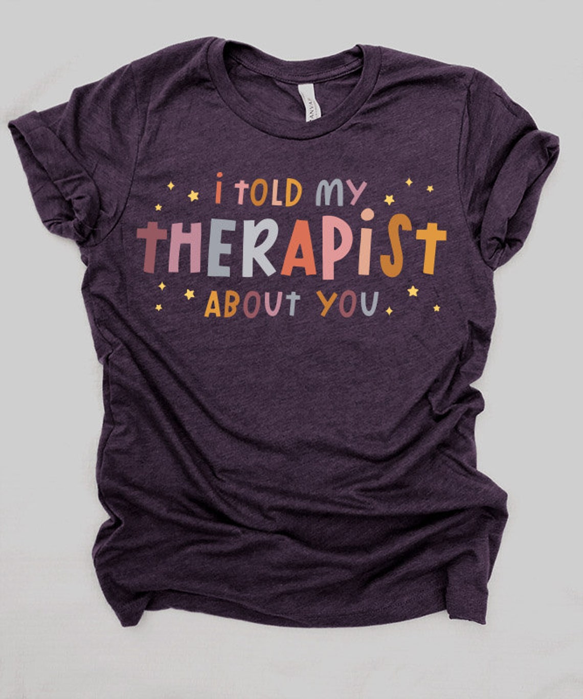 I Told My Therapist About You SVG Cut Files Cricut Funny T-shirt ...