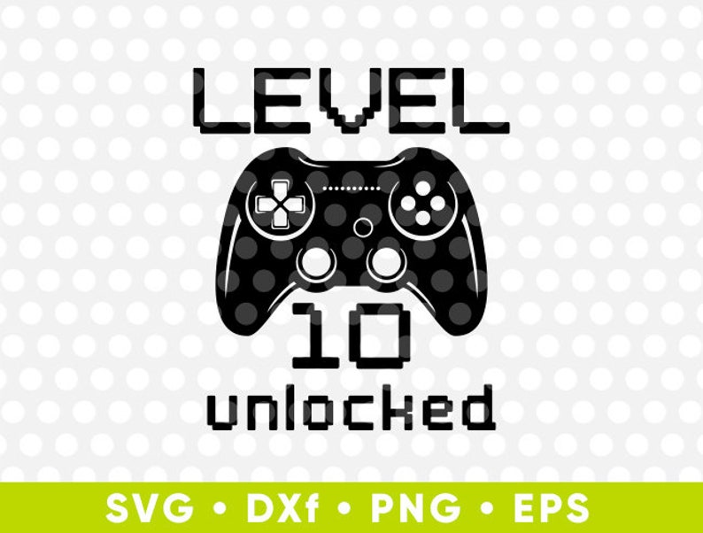 May include: Black and white graphic design with the text "LEVEL 10 unlocked" and a video game controller. The text is in a pixelated font.