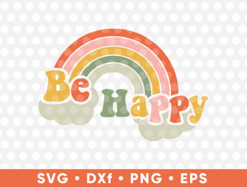 Download Rainbow Be Happy Svg Cut Files Cricut Files Cute T Shirt Cut File Clipart Printable Silhouette Vintage Colorful Rainbow Svg File For Cricut Clip Art Art Collectibles Kromasol Com