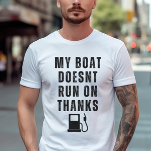 Funny Boat Captain Shirt: &#39;My Boat Doesn&#39;t Run On Thanks&#39; Graphic Tee