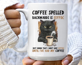 Funny Cat Mug 15oz, Coffee Spelled Backwards is Eeffoc, Cat Lovers, Coffee Backwards, Funny Coffee Mug, Coffee Lovers, Funny Coffee Shirt,