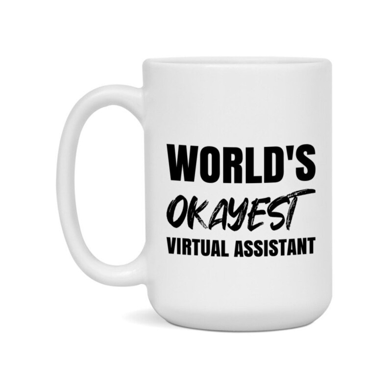 Funny Coffee Mug World's Okayest Virtual Assistant 15oz White Ceramic