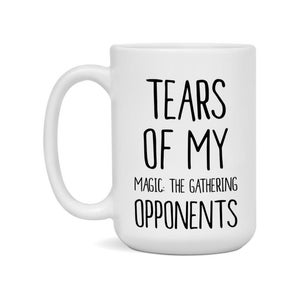 Funny Magic The Gathering-mok: Tears of My Opponents, bordspelcadeau