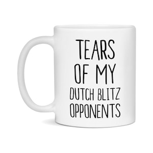 Lacrime dei miei avversari del Dutch Blitz Divertente regalo Mugb per giocatori di carte del Dutch Blitz - Tazza da caffè in ceramica bianca da 11 once o 15 once