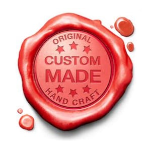 May include: Red wax seal with the text "ORIGINAL CUSTOM MADE HAND CRAFT" and three stars above and below the words "CUSTOM MADE".