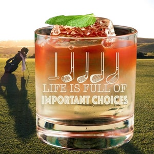 Whiskey Glass - Funny Golf Life Is Full Of Important Choices - Best Dad Grandpa Gift - Golf Gifts for Him - Father&#39;s Day & Christmas