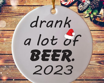 2023 Funny Christmas Beer Ornament Christmas Ornament Gift Funny Beer Lover Gift Perfect Stocking Stuffer Office Gift Secret Santa