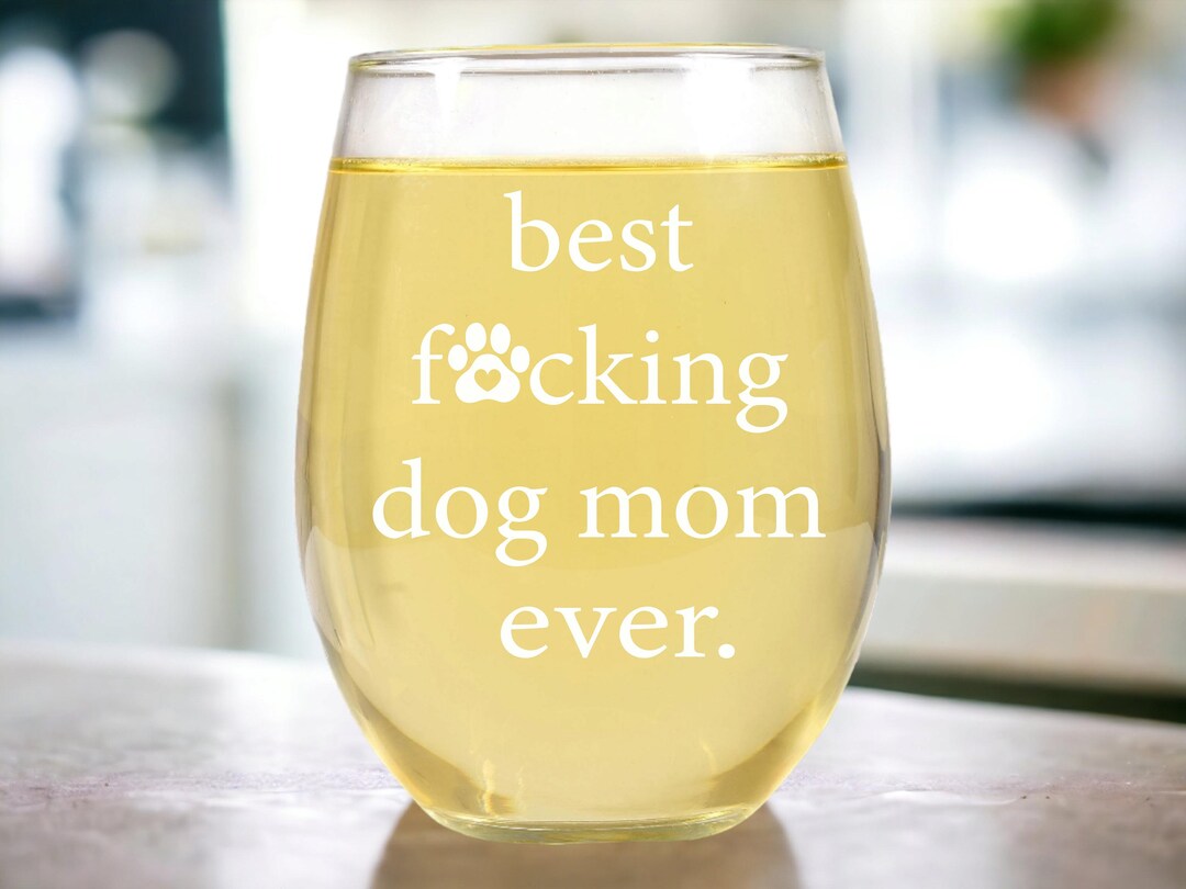 Best Dog Mom Ever Stemless Wine Glass Perfect Wine Lover Gift Dog Mom