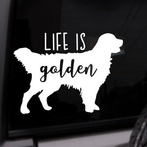 Life Is Golden Car Decal, Golden Retriever, Yeti Sticker, Laptop Sticker, Personalized, Custom Color Decal