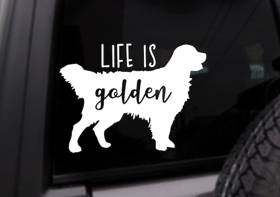 Life Is Golden Car Decal, Golden Retriever, Yeti Sticker, Laptop Sticker, Personalized, Custom Color Decal