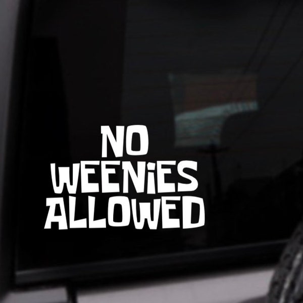 No Weenies Allowed Car Decal, Personalized Vinyl Sticker, Custom Color Decal, Spongebob Decal, Spongebob Sticker, Funny Car Decal