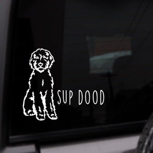 Sup Dood Decal, Goldendoodle Sticker, Labradoodle Decal, Dog Lover, Personalized Vinyl Sticker, Custom Color Decal