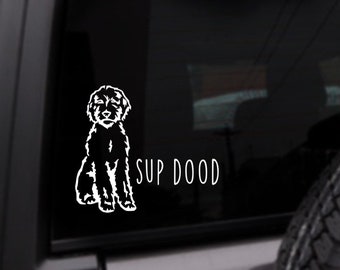 Sup Dood Decal, Goldendoodle Sticker, Labradoodle Decal, Dog Lover, Personalized Vinyl Sticker, Custom Color Decal