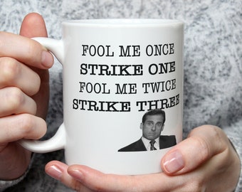 FOOL Me TWICE Strike THREE Michael Scott Quote Mug - The Office
