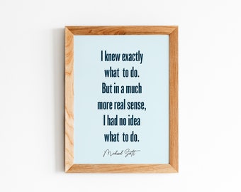 I Had No Idea What To Do Michael Scott Quote Print