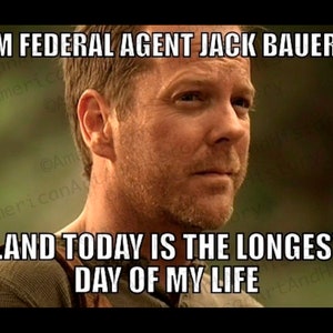 I&#39;m Federal Agent Jack Bauer.....