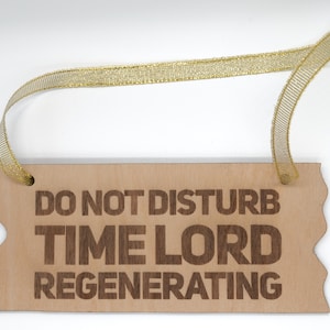 Dr Who Bedroom Door Sign, Do Not Disturb Time Lord Regenerating