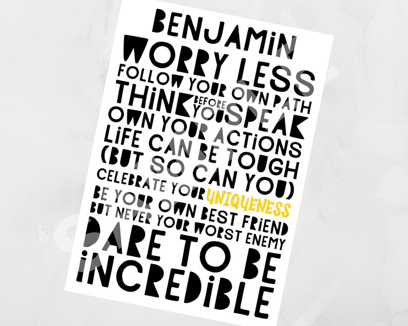 Może przedstawiać: Czarno-biały plakat typograficzny z tekstem "Benjamin Worry Less" i innymi motywującymi frazami. Tekst "Dare to be Incredible" jest wyr&oacute;żniony na ż&oacute;łto.