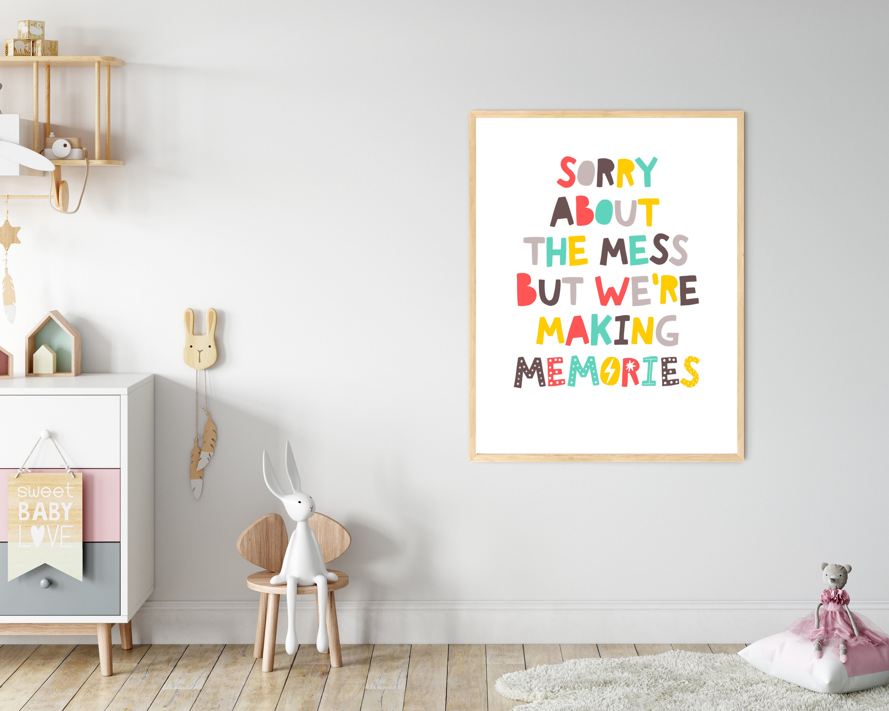 Sorry About The Mess But We Are Making Memories, PRINTABLE