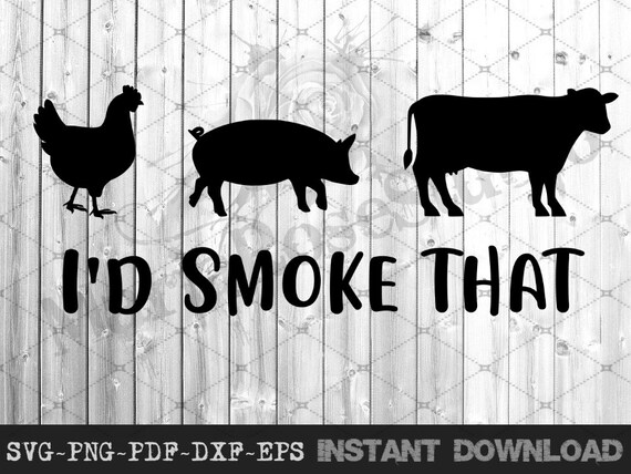 Download Free I D Smoke That Svg Chicken Pig And Cow Svg Cutting Etsy SVG Cut Files