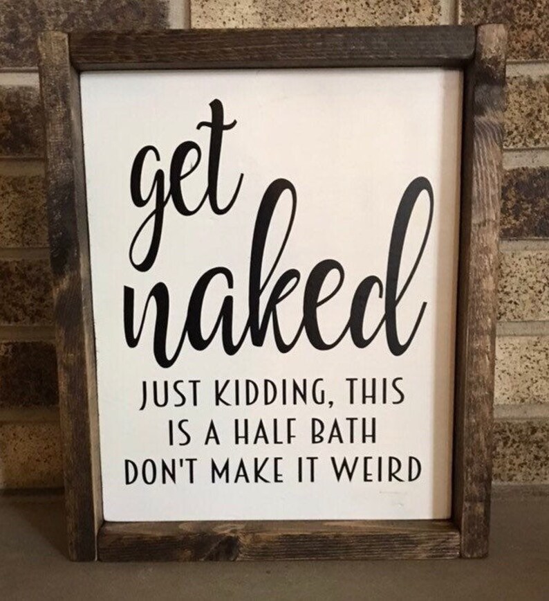 Get Naked Half Bath Bathroom Sign Funny Bathroom Sign Funny Etsy Get Naked Half Bath Bathroom Sign Funny Bathroom Sign Funny Etsy