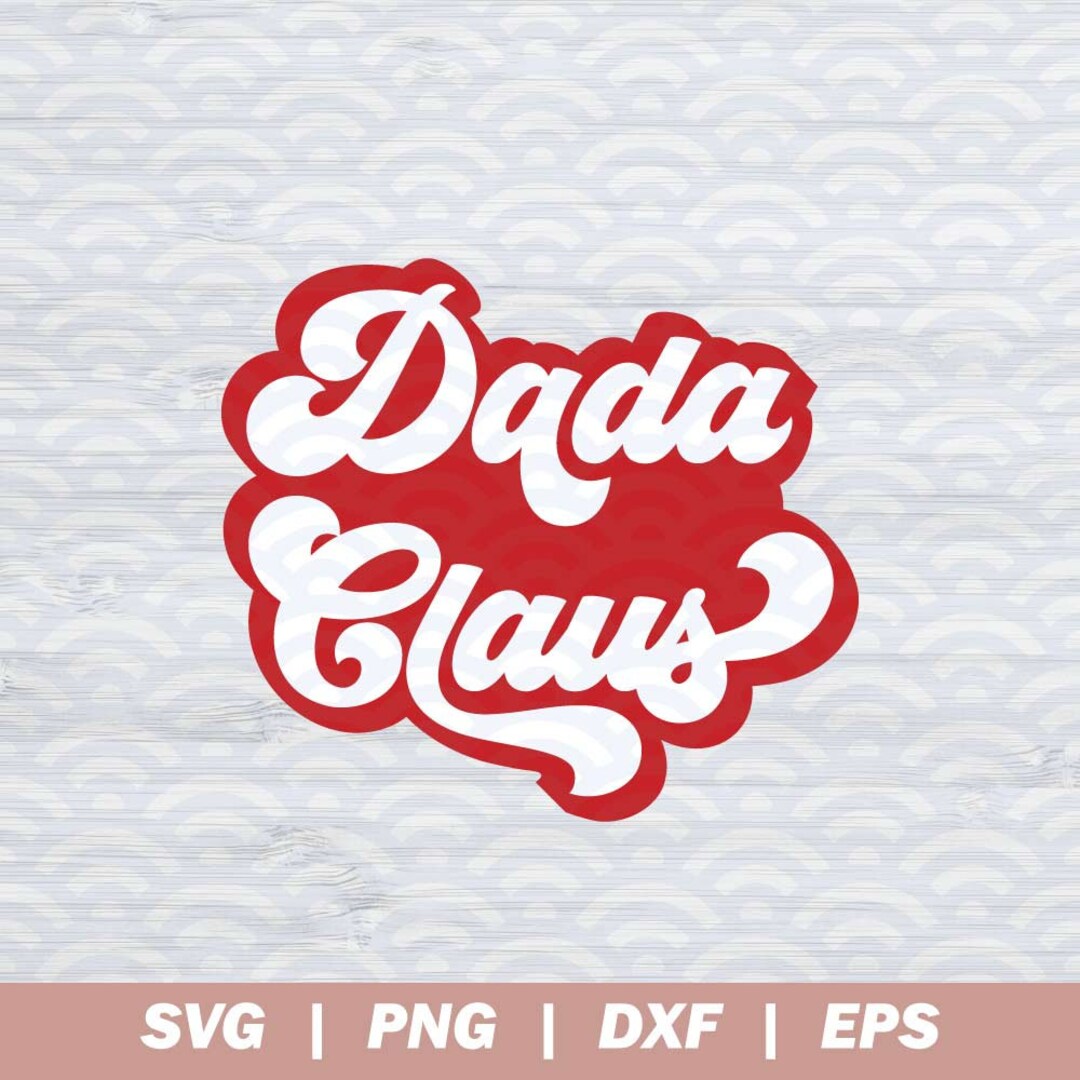 Dada Claus SVG Merry Christmas Svg Christmas Svg Christmas - Etsy