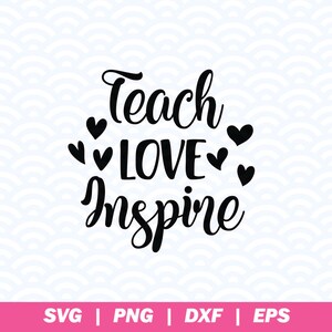 May include: Black and white graphic design with the text "Teach Love Inspire" and small hearts around the words.