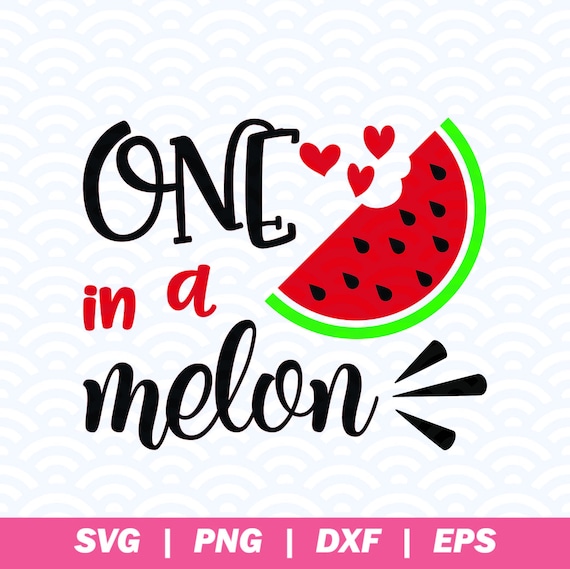 Download One In A Melon Svg Watermelon Svg Melon Svg Summer Svg Etsy