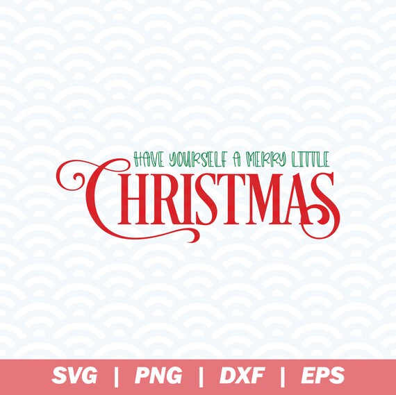 Download Have Yourself A Merry Little Christmas Svg Christmas Svg Etsy