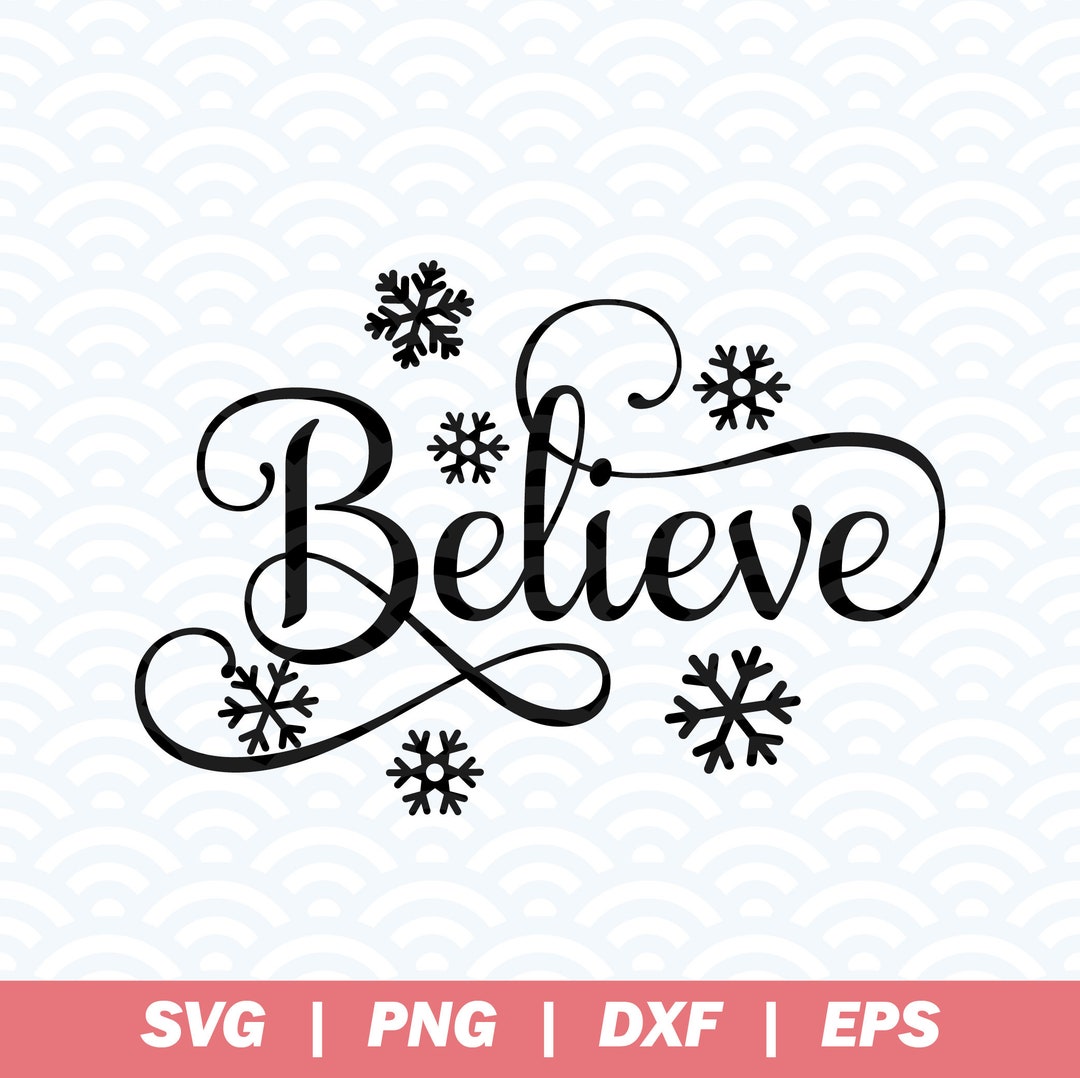 Believe SVG, Believe in Christmas Svg, Christmas Svg, Holiday Svg