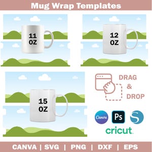 May include: White mugs with the text "11 OZ", "12 OZ", and "15 OZ" are displayed against a landscape background. The image also includes a "Drag & Drop" graphic, Canva, Photoshop, and Silhouette Studio logos, and the word "cricut."