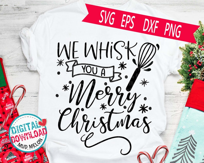 Download We Whisk You A Merry Christmas Svg Eps Png Pdf Cut File ...