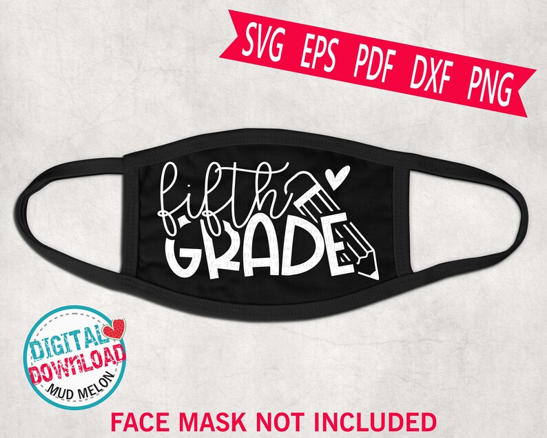 Download Fifth Grade Face Mask SVG Cut File. 5th Grade Teacher SVG | Etsy