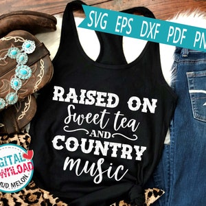 Élevé sur du thé sucré et des fichiers Svg de musique country. Conception Svg du Sud. Téléchargement numérique Svg Eps Dxf Pdf Png Jpg - MM77 à usage commercial