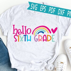 Hello Sixth Grade SVG, Back to School Teacher Shirt SVG, First Day of School Cut File, Digital Download, Cute Teacher SVG for Cricut
