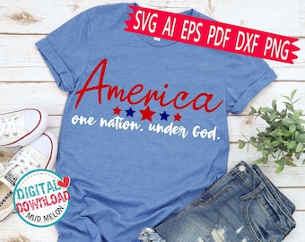 America Patriotic SVG: One Nation Under God, 4th of July (Digital Download)