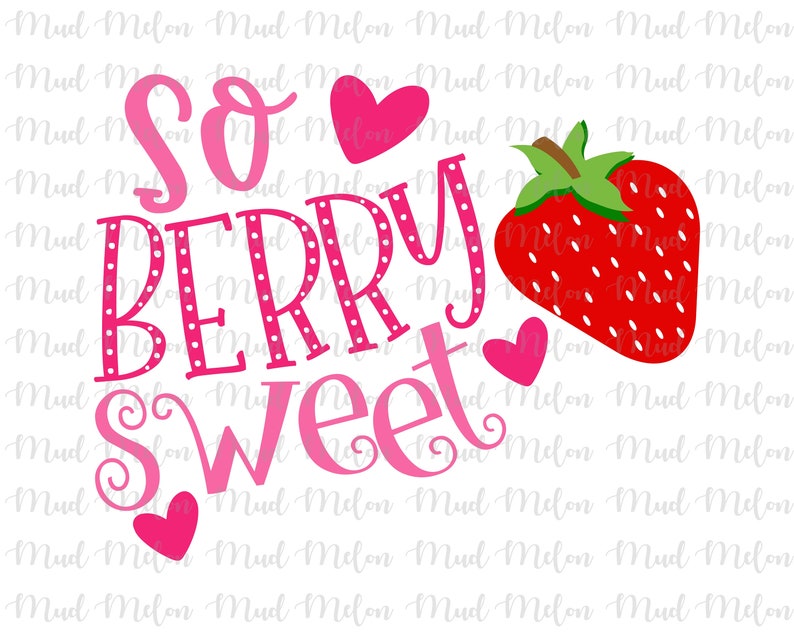 Download So Berry Sweet Svg Eps Dxf Png Valentine's SVG | Etsy