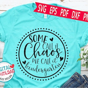 Some Call It Chaos We Call It Kindergarten Svg Eps Png Cut File, Digital Download - MMA1 Commercial Use