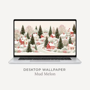 May include: A silver laptop displaying a winter landscape wallpaper featuring red and white houses, snow-covered pine trees, and a small deer on a path. The text below the laptop reads DESKTOP WALLPAPER Mud Melon in a simple gray font.