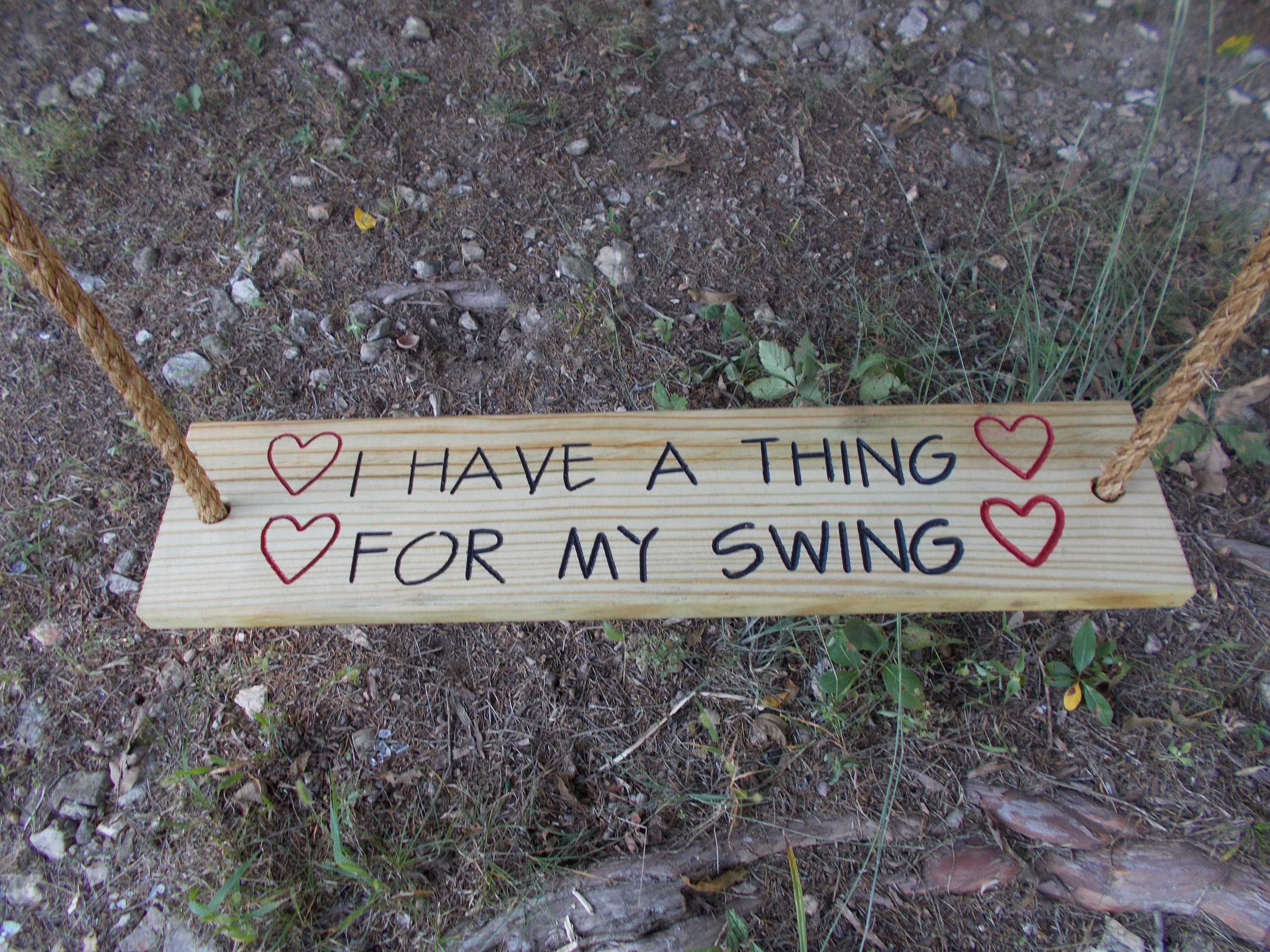 ENGRAVED TREE SWING/Sassy Swing Sayings/I Have A Thing For My Swing