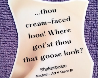 WHOSAIDTHAT Shakespeare Insult Sticker-Decal | Macbeth | Thou cream faced loon! | Luggage | Laptops | Water Bottles | Windows | Cups-Mugs