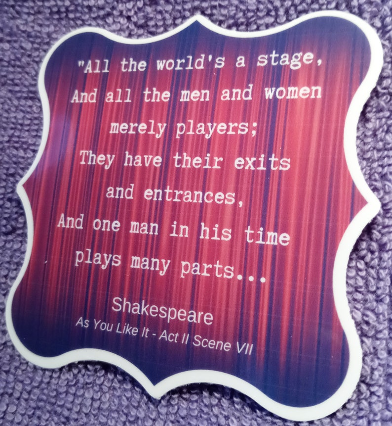 WHOSAIDTHAT Vinyl Stickers/Decals Shakespeare As You Like It All the Worlds a Stage Water Bottles Laptops Phones Fun Gifts image 4