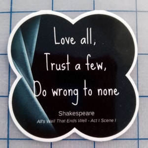 WHOSAIDTHAT Shakespeare Sticker-Decal All's Well That Ends Well Love all, Trust a few, Do Wrong to None Luggage Laptops Bottles image 2