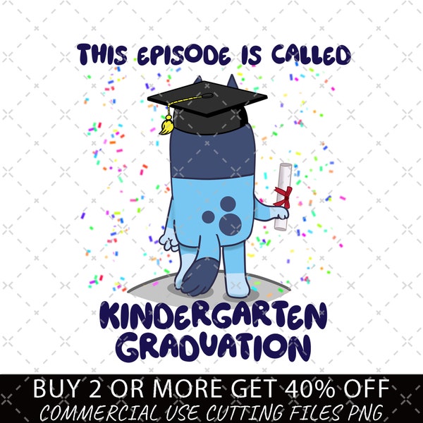 This Episode Is Called Kindergarten Graduation PNG, Bluey Family Png, Decal Files, Vinyl Sticker, Car Image, Bluey Friends, Bluey Graduation