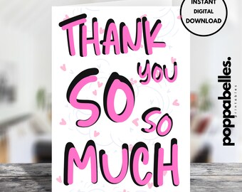 Printable Thank You So So Much Card With Two Sizes And Envelope Templates Included, Appreciation Card, Pretty Pink Thanks Card, Downloadable