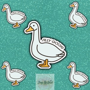 Silly Goose Sticker|Sticker|decal| funny sticker| laptop decal| stickers| gifts| goose| water bottle sticker| hydro flask sticker|funny gift