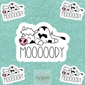 Mooody Cow Sticker | sticker|cafecito|waterproof sticker|water bottle stickers|laptop decal| sticker sheet|cow|funny sticker|stickers laptop