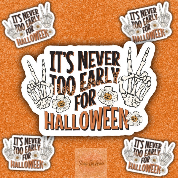 It's Never Too Early For Halloween sticker|sticker|waterproof sticker|aesthetic sticker|water bottle sticker|Halloween stickers|gift|