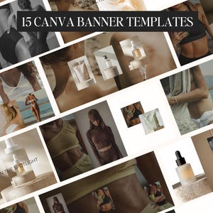 May include: A collage of 15 images featuring various lifestyle and beauty products. The images include a woman wearing a white tank top, a woman wearing a brown crop top, a woman wearing a black sports bra, a bottle of serum, and a bottle of oil. The text "15 CANVA BANNER TEMPLATES" is displayed at the top of the collage.